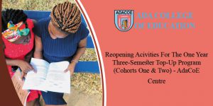 REOPENING ACTIVITIES FOR THE ONE YEAR THREE-SEMESTER TOP-UP PROGRAM (COHORTS ONE & TWO) – ADACOE CENTRE